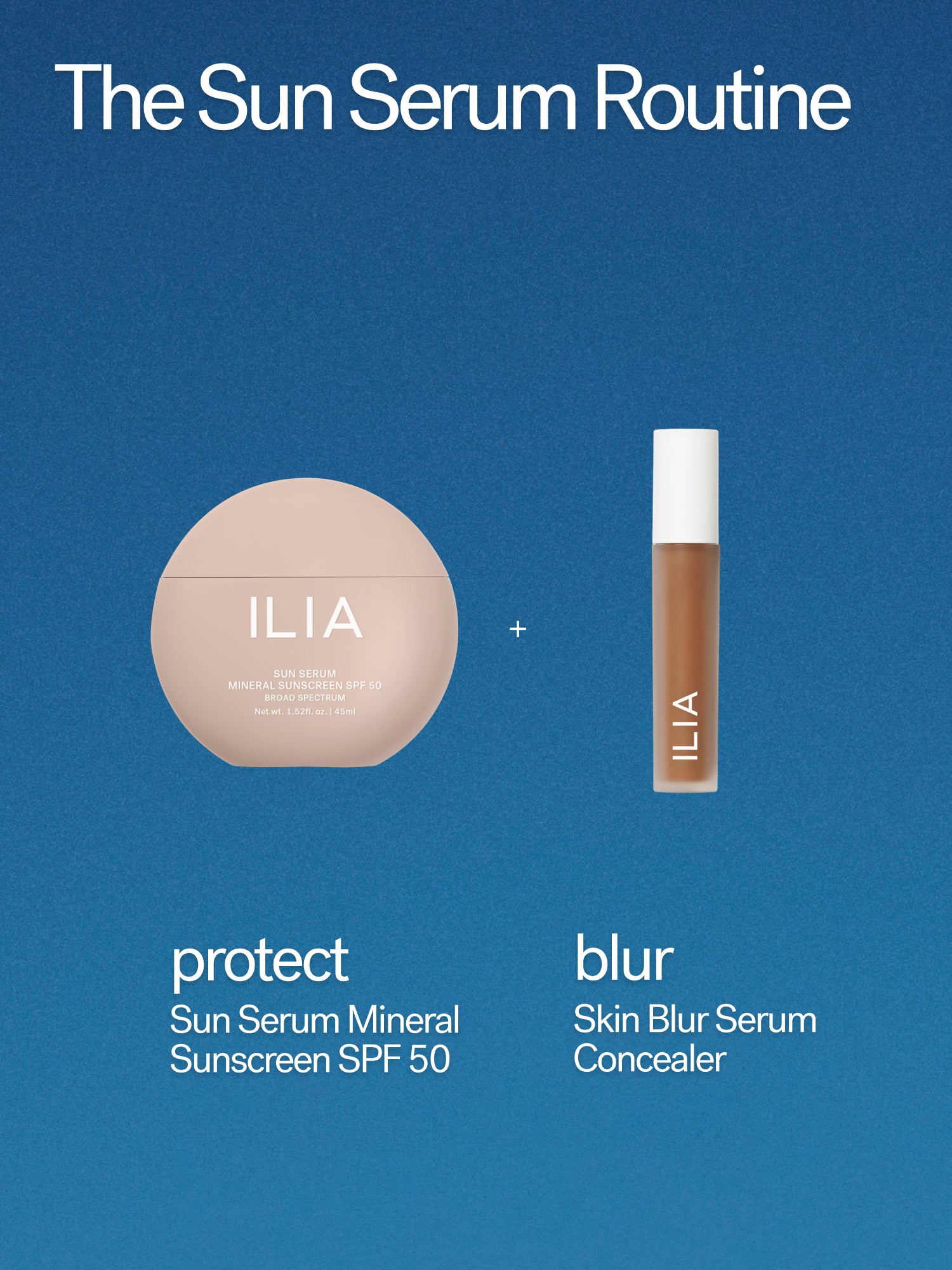 ILIA_Sun_Serum_SPF_50_Routine_1500x2000_4b96668b-c426-443d-b568-2cdcc8453076.jpg